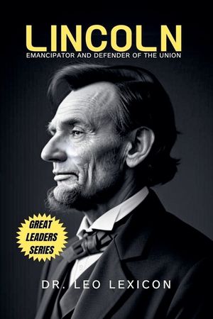 Lincoln: Emancipator and Defender of the Union image number 0