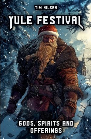 Yule Festival - Gods, Spirits and Offerings: The Spiritual Significance of the Nordic Winter Festival - Christmas of the Vikings image number 0