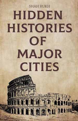 Hidden Histories of Major Cities image number 0