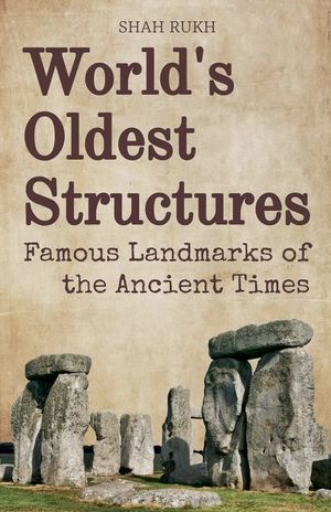 World's Oldest Structures: Famous Landmarks of the Ancient Times image number 0