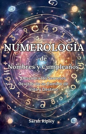 Numerolog&iacute;a de Nombres y Cumplea&ntilde;os: Desbloquea tu Destino y Descubre la Compatibilidad image number 0