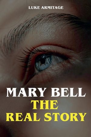 Mary Bell - The Real Story image number 0