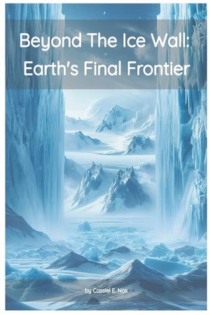 Beyond the Ice Wall: Earth's FInal Frontier image number 0