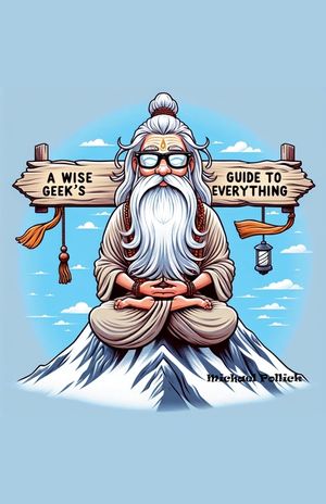 A Wise Geek's Guide To Everything image number 0