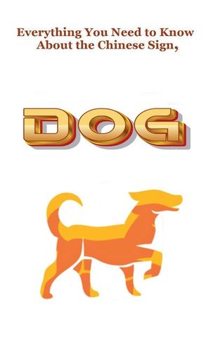 Everything You Need to Know About the Chinese Sign, Dog image number 0