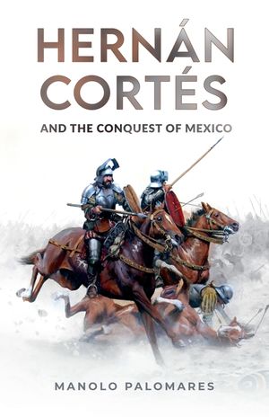 Hern&aacute;n Cort&eacute;s and the Conquest of Mexico image number 0