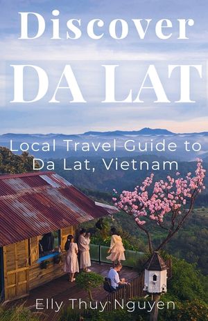 Discover Dalat: Local Travel Guide to Da Lat, Vietnam image number 0