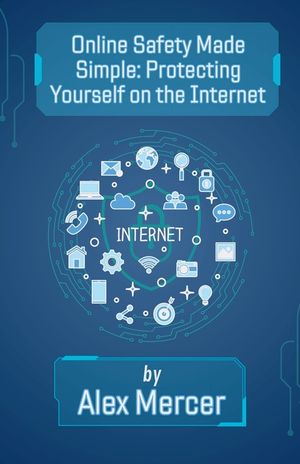 Online Safety Made Simple: Protecting Yourself on the Internet image number 0