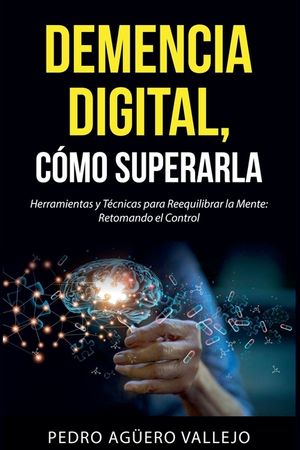 DEMENCIA DIGITAL, C&oacute;mo Superarla image number 0