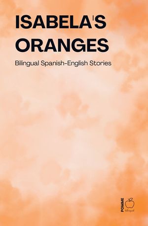 Isabela's Oranges: Bilingual Spanish-English Stories image number 0