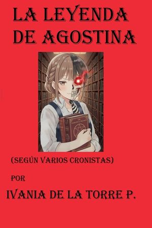 La Leyenda de Agostina (seg&uacute;n varios cronistas) image number 0