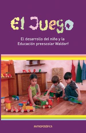 El Juego, desarrollo del ni&ntilde;o y la Educaci&oacute;n preescolar Waldorf image number 0