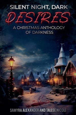 Silent Night, Dark Desires: A Christmas Anthology of Darkness image number 0