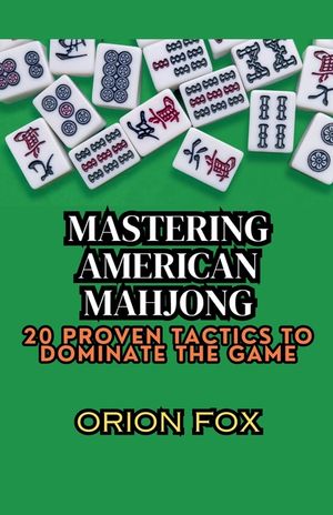 Mastering American Mahjong: 20 Proven Tactics to Dominate The Game image number 0