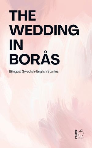 The Wedding in Bor&aring;s: Bilingual Swedish-English Stories image number 0