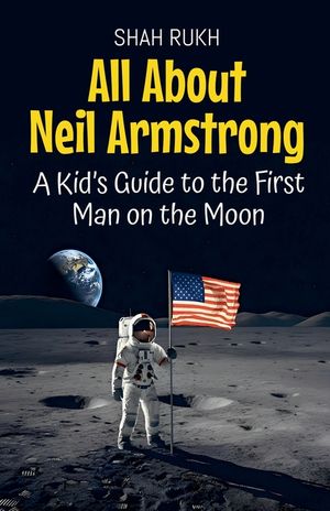 All About Neil Armstrong: A Kid's Guide to the First Man on the Moon image number 0