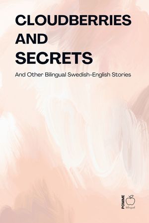Cloudberries and Secrets And Other Bilingual Swedish-English Stories image number 0