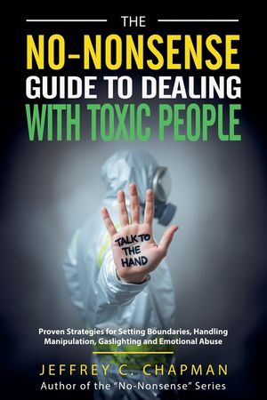 The No-Nonsense Guide to Dealing with Toxic People image number 0