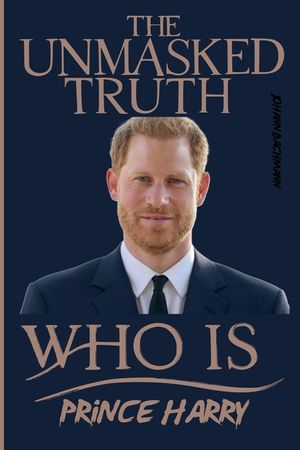 Prince Harry Unmasked Truth image number 0