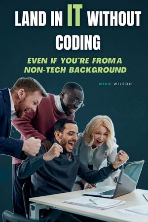 Land in IT Without Coding: Even If You're From a Non-Tech Background image number 0