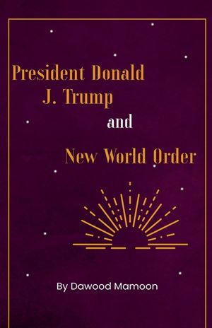 President Donald J. Trump and New World Order image number 0