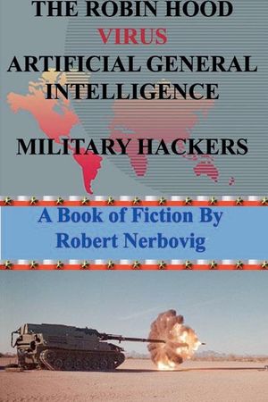 The Robin Hood Virus Artificial General Intelligence Military Hackers image number 0