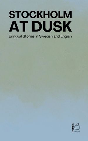 Stockholm at Dusk: Bilingual Stories in Swedish and English image number 0