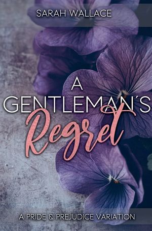 A Gentleman's Regret: A Pride and Prejudice Variation image number 0