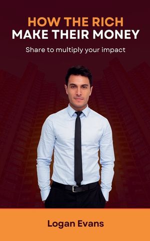 How the Rich Make Their Money image number 0