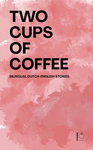 Two Cups of Coffee: Bilingual Dutch-English Stories image number 0