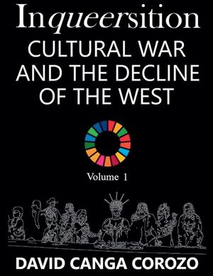 Inqueersition: Cultural War and the Decline of the West - David Canga Corozo (Volume 1) image number 0
