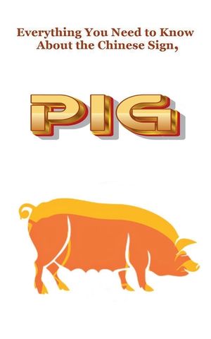 Everything You Need to Know About the Chinese Sign, Pig image number 0