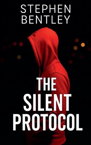 The Silent Protocol: Another high-stakes cyber-thriller in The Last Message Trilogy image number 0