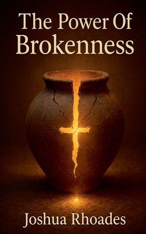 The Power Of Brokenness image number 0