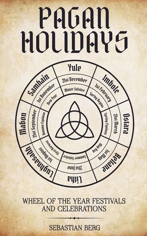 Pagan Holidays: Wheel of the Year Festivals and Celebrations image number 0