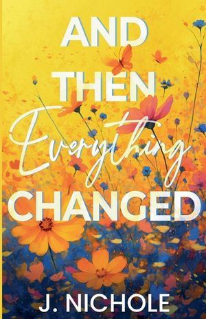 And Then Everything Changed image number 0