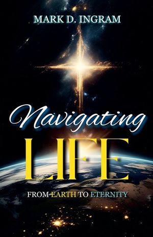 Navigating Life - From Earth to Eternity image number 0