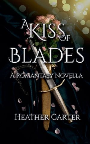 A Kiss of Blades: A Romantasy Novella image number 0