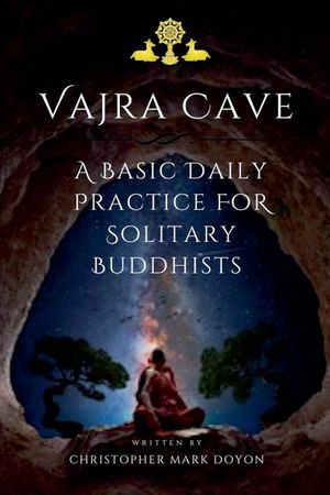 Vajra Cave: A Basic Daily Practice For Solitary Buddhists image number 0