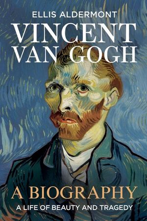 Vincent Van Gogh, A Biography: A Life of Beauty and Tragedy image number 0