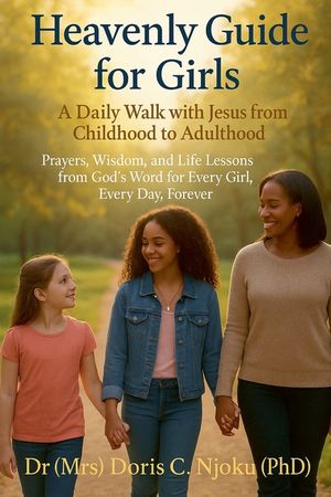 Heavenly Guide for Girls: A Daily Walk with Jesus from Childhood to Adulthood Prayers, Wisdom, and Life Lessons from God's Word for Every Girl, Every image number 0