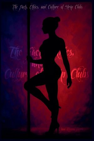 The Facts, Ethics, and Culture of Strip Clubs image number 0