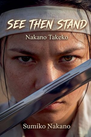 Nakano Takeko: See Then Stand image number 0