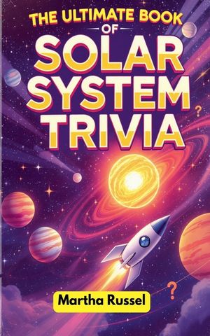 The Ultimate Book of Solar System Trivia image number 0