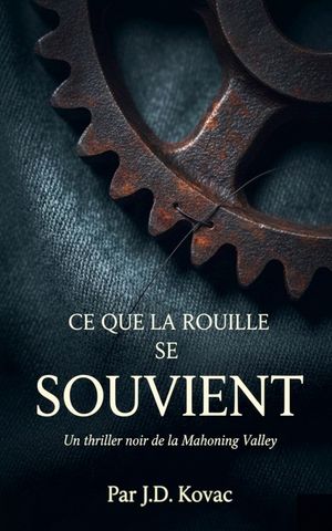 Ce que la rouille se souvient image number 0