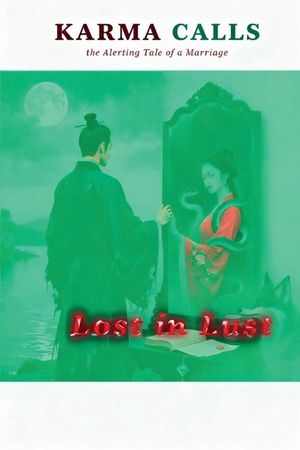 Karma Calls, the Alerting Tale of a Marriage: Lost in Lust image number 0
