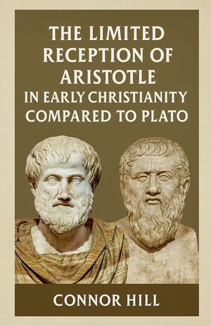 The Limited Reception of Aristotle in Early Christianity Compared to Plato image number 0