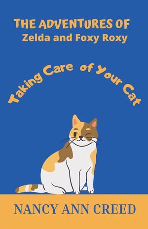 The Adventures of Foxy And Zelda: How to Take Care of Your Cat image number 0