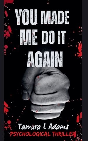 You Made Me Do It Again: Psychological Thriller image number 0