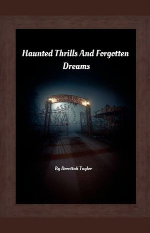 Haunted Thrills And Forgotten Dreams image number 0